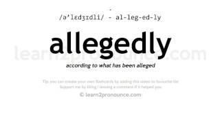 Pronunciation of Allegedly  Definition of Allegedly [upl. by Yramliw]