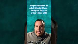 Responsabilidade do Administrador Fiscal  Parágrafo único do artigo 142 do CTN tributário oab [upl. by Aititel74]