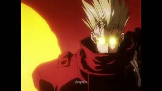 despair  trigun 98 edit [upl. by Doane]