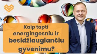 Kaip tapti energingesniu ir besidžiaugiančiu gyvenimu [upl. by Groh]