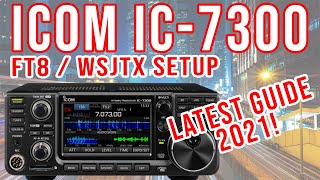 ICOM IC7300  WSJTX FT8 Latest 2021 Setup Guide V14 or Higher [upl. by Anear]