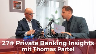 27 Private Banking Insights mit Thomas Partel [upl. by Rubma484]