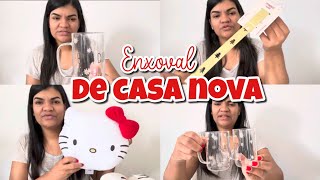 ENXOVAL DE CASA NOVA 🥰 [upl. by Jerusalem941]