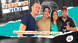 Desde un viaje Episodio 92 Paranormal ft Beto y Chris [upl. by Xena957]