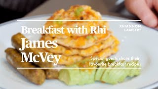 BREAKFAST WITH RHI  JAMES MCVEY  Nutritionist Rhiannon Lambert [upl. by Elinnet]