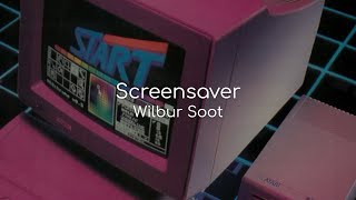 Screensaver  Wilbur Soot lyrics [upl. by Naples]