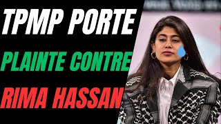 RIMA HASSAN DANS LA SAUCE  TPMP PORTE PLAINTE CONTRE ELLE [upl. by Troxell951]