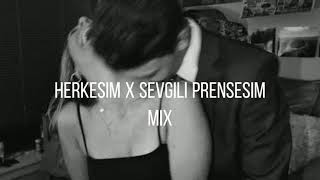 Herkesim x Sevgili Prensesim Mix 1 Saatlik Versiyon [upl. by Dolf]