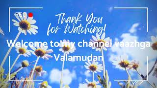 welcome to my channel Valga Valamudan [upl. by Leta]