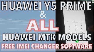 Huawei Y5 Prime amp ALL MTK Models  IMEI Number ChangerRepairFix ∆ FREE IMEI CHANGER SOFTWARE [upl. by Steven984]