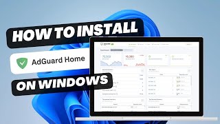 How to install AdGuard Home on Windows 11 or 10  Bypass ISP censorship  Privacy protection [upl. by Orvan]