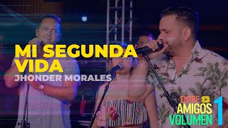 Jhonder Morales  Mi Segunda Vida Vivo [upl. by Tartaglia134]