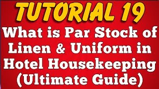 Par Stock of Linen and Uniform in Hotel Housekeeping Tutorial 19 [upl. by Eenwat513]