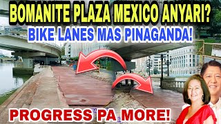 BOMANITE PLAZA MEXICO TNULUYAN BIKE LANES MAS PINAGANDA PROGRESS PA MORE [upl. by Anrahc]