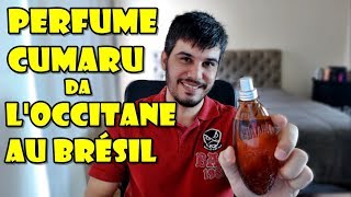 Resenha CUMARU  Perfume da LOccitane Au Brésil [upl. by Nilved52]