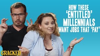 How These Entitled Millennials Want Jobs That Pay [upl. by Fitzsimmons]