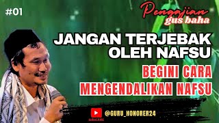 Gus Baha  Menundukkan Nafsu Jalan Menuju Ketaqwaan dan Kedamaian Hati [upl. by Longfellow]