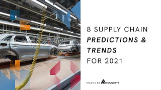 8 Predictions and Trends in Supply Chain and Logistics for 2021 [upl. by Uis]