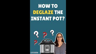 How To Deglaze The Instant Pot shorts [upl. by Buckler847]