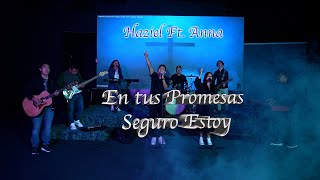 En tus promesas seguro estoy Haziel Ft Anna [upl. by Kolnos]