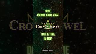 Crown Jewel 2024 Date amp Time In India wwe crownjewel dateandtime shorts viral youtubeshorts [upl. by Wilber605]