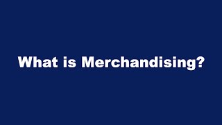 What is Merchandising [upl. by Peppi511]