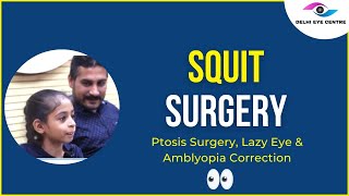 Squint Surgery in Delhi India Ptosis Surgery at Delhi Eye Centre Lazy Eye amp Amblyopia Correction [upl. by Ario105]