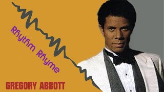 Gregory Abbott Rhythm Rhyme [upl. by Rosette]