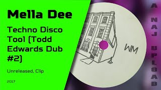 Mella Dee  Techno Disco Tool Todd Edwards Dub 2 CLIP [upl. by Barling]