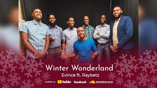 Winter Wonderland  Evince ft Raybetz [upl. by Duntson]