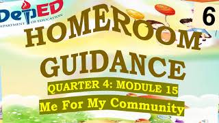 Grade 6 Homeroom Guidance Quarter 4 – Module 15 Me For My Community [upl. by Eardna]