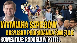 Historyczna wymiana szpiegów między USA i Rosją Sukces Putina czy Zachodu  Radosław Pyffel [upl. by Namrak759]