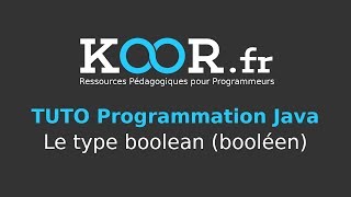 TUTO Java  Le type boolean booléen [upl. by Terrena]