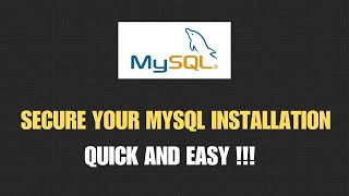 SECURE YOUR MYSQL INSTALLATION  QUICK AND EASY  2025 [upl. by Buehler]