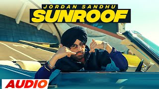 Sunroof  Jordan Sandhu Full Audio  ft Mxrci  Joban Cheema  Latest Punjabi Songs 2023 [upl. by Flossi]