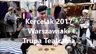 Kercelak 2017  Trupa Teatralna Warszawiaki [upl. by Pettiford]