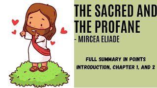 The Sacred and The ProfaneMercia EliadeIntroduction Chapter I amp IIEasy Explanation in points [upl. by Etteyafal240]