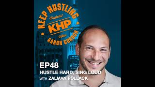 Hustle Hard Sing Loud with Zalman Pollack [upl. by Htederem]