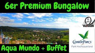 CENTER PARCS HOCHSAUERLAND VLOG  6er Premium Bungalow  Buffet  Aqua Mundo  Bowling Roomtour [upl. by Ahteres]