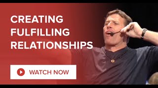 Creating Fulfilling Relationships  Tony Robbins [upl. by Kimberlyn]