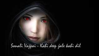 Haunting melodies by Sonali Vajpai  Kahin deep jale kahin dil [upl. by Bainter441]