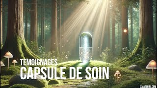 CAPSULES DE SOIN  TEMOIGNAGES [upl. by Nirol]