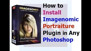 how to install Imagenomic Portraiture Plugin in Photoshop CS6 [upl. by Zeke914]