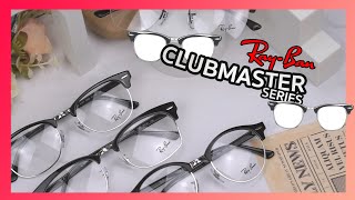 รีวิวรวมมิตร Rayban CLUBMASTER VS CLUBMASTER SQUARE VS CLUBROUND VS CLUBMASTER METAL Ep1 [upl. by Shurlock]