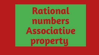 Rational numbers Associative property [upl. by Alexine292]