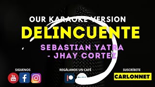 Delincuente  Sebastian Yatra x Jhay Cortez Karaoke EN CASA [upl. by Nodnahs]