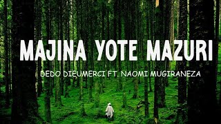 Majina Yote Mazuri lyrics by Dedo Dieumerci ft Naomi Mugiraneza  nikupee jina gani🙏🏼 [upl. by Nellad]