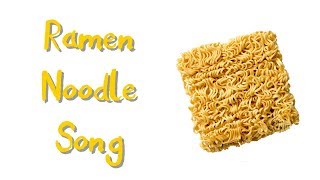 Ramen Noodles Song [upl. by Kara-Lynn]