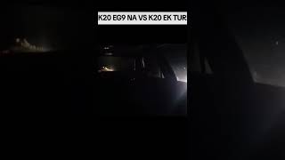 K20 EG9 NA VS K20 EK9 TURBO 🚀 k20 eg9 allmotor ek9 kswap turbo jdm rollracing k20swap [upl. by Enala29]