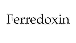 How to Pronounce Ferredoxin [upl. by Urbas]